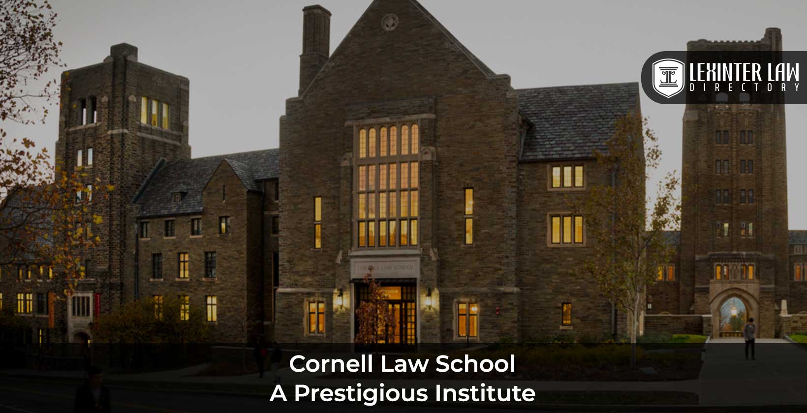 Cornell Law School - A Prestigious Institute