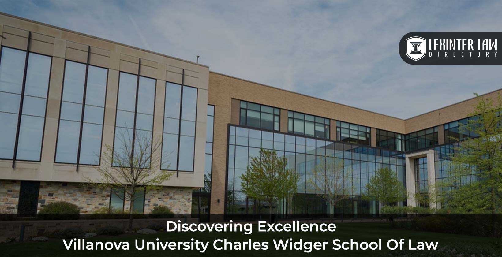 Discovering Excellence: Villanova University Charles Widger School Of Law