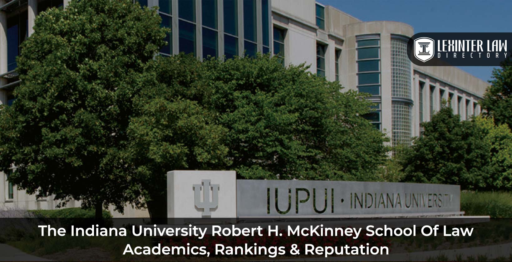 The Indiana University Robert H. McKinney School Of Law
