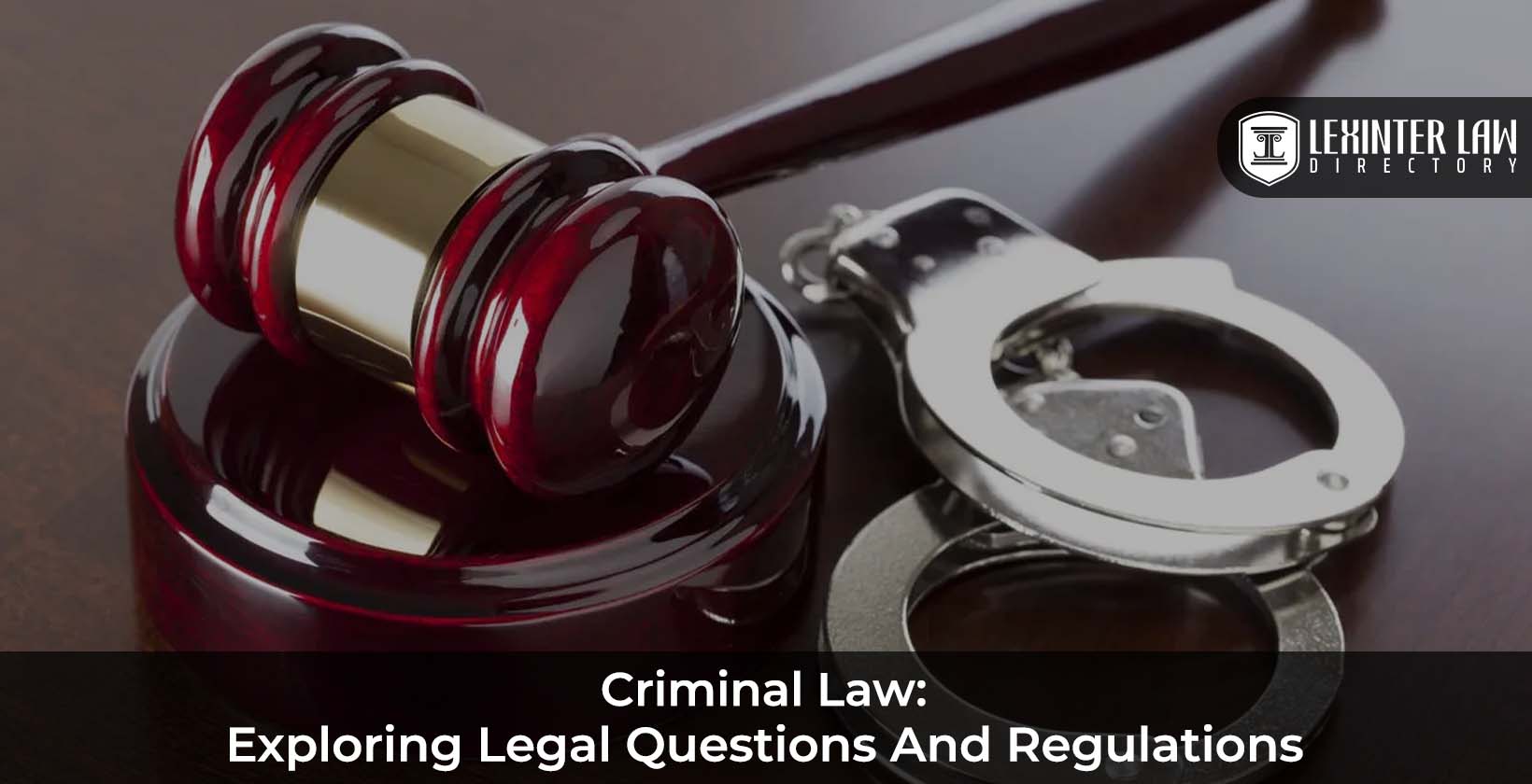 Criminal Law: Exploring Legal Questions and Regulations