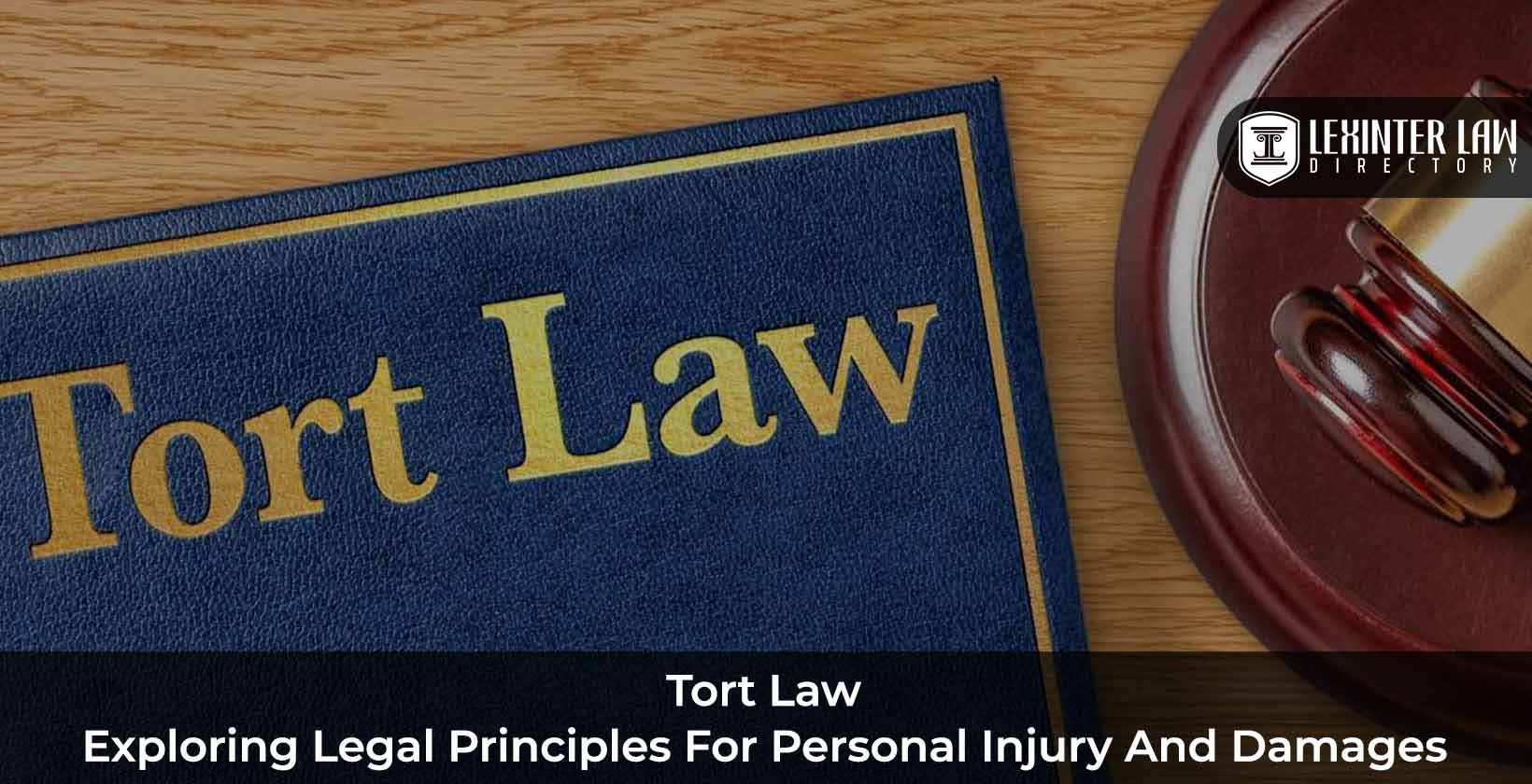 Tort Law: Exploring Legal Principles for Personal Injury and Damages