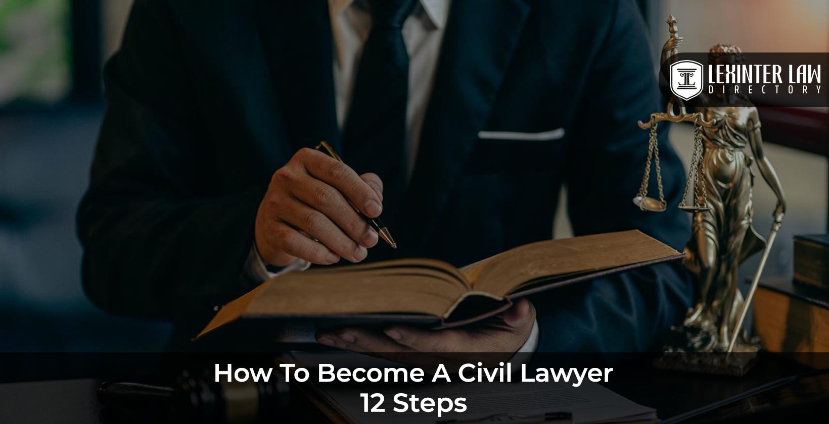 How to Become a Civil Lawyer: Step-by-Step Career Path and Requirements