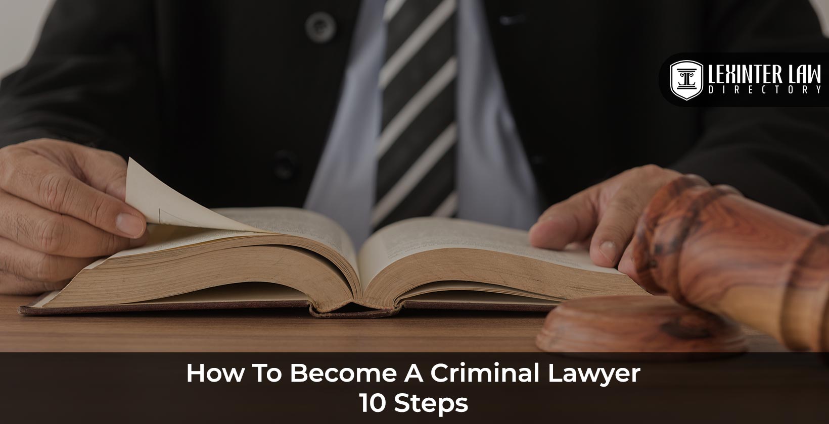 How to Become a Criminal Lawyer: A Guide to Launch Your Legal Career