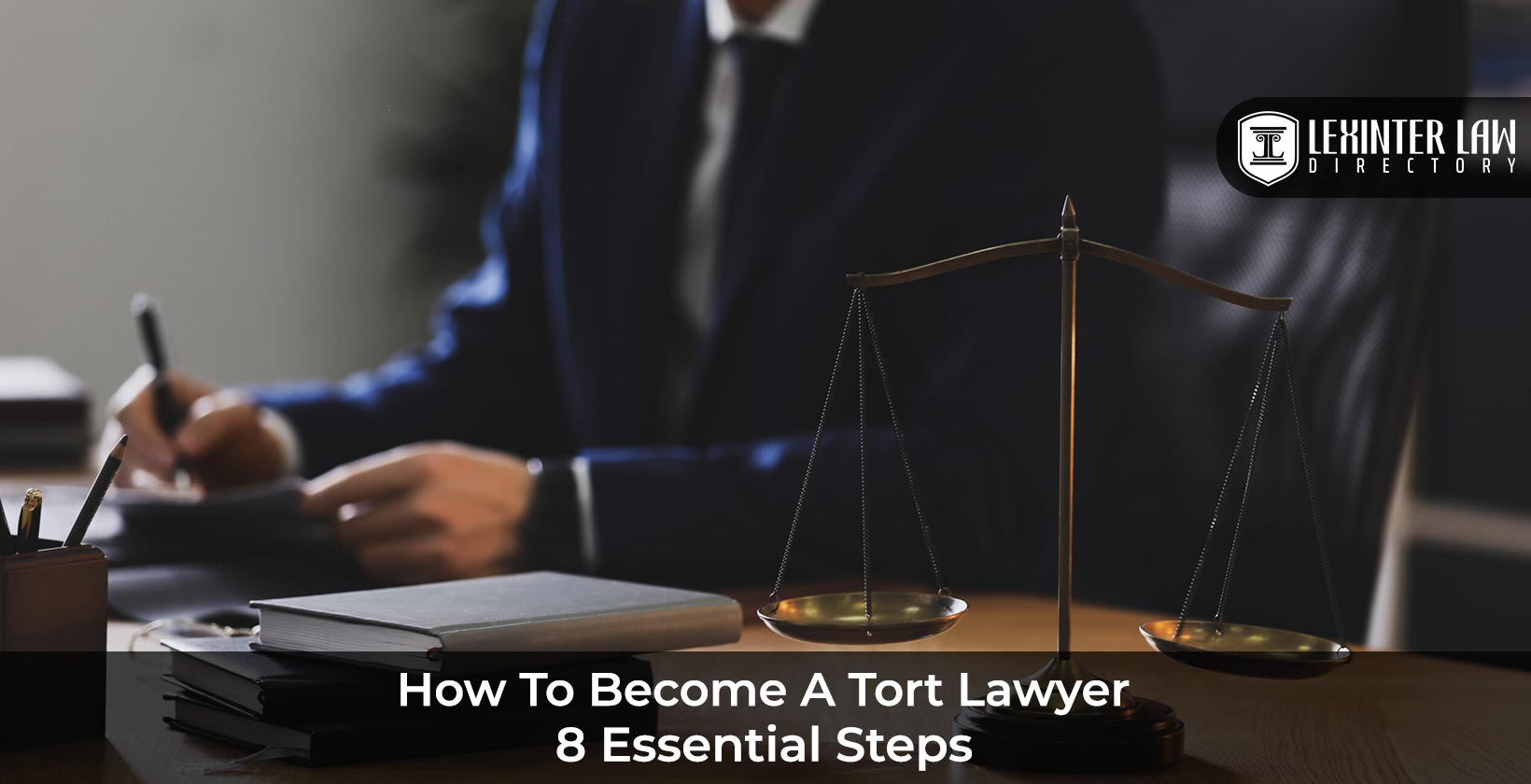How to Become a Tort Lawyer: Essential Steps to Pursue a Legal Career