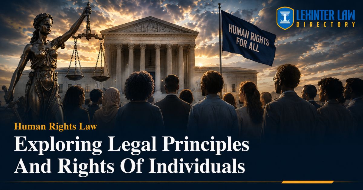 Human Rights Law: Principles, Treaties & Your Rights