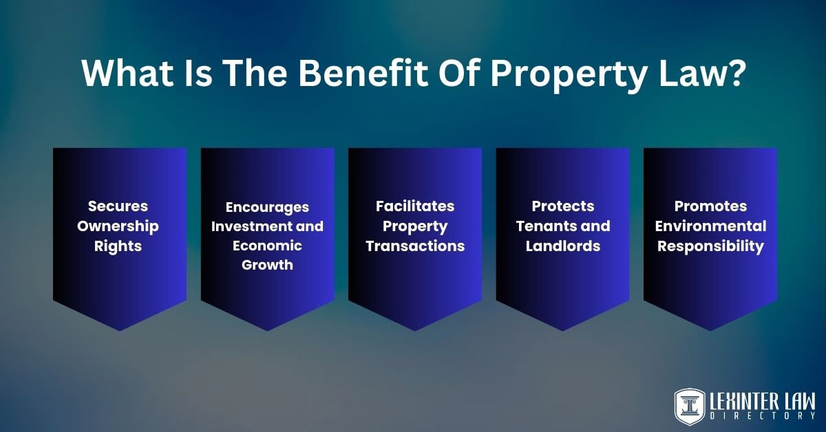 What Is The Benefit Of Property Law?