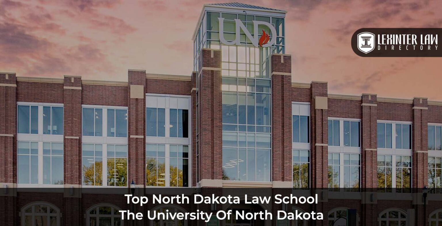 Top North Dakota Law School The University Of North Dakota Lexinter